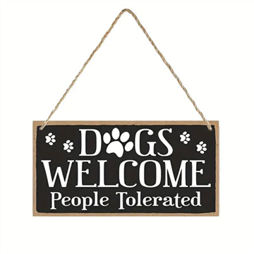 Picture of Wooden Plaque - Dogs Welcome People Tolerated